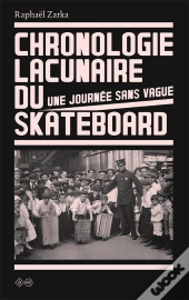 Chronologie Lacunaire Du Skateboard, 1779-2009