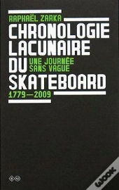Chronologie Lacunaire Du Skateboard ; D'Une Journée Sans Vague
