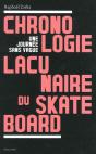 Chronologie Lacunaire Du Skateboard : Une Journée Sans Vague - Preview