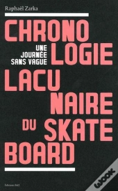 Chronologie Lacunaire Du Skateboard : Une Journée Sans Vague