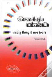 Chronologie Universelle - Du Big Bang À Nos Jours