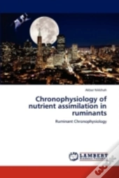 Chronophysiology Of Nutrient Assimilation In Ruminants