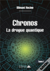 Chronos La Drogue Quantique T.1