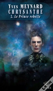 Chrysanthe Tome 2 : Le Prince Rebelle