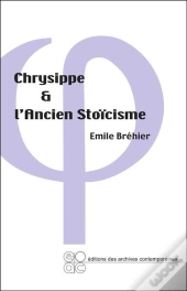 Chrysippe Et L'Ancien Stoicisme
