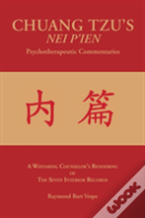 Chuang Tzu'S Nei P'Ien Psychotherapeutic Commentaries