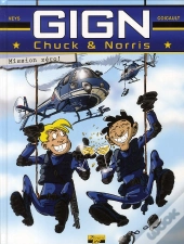 Chuck Et Norris Au Gign T.1; Première Mission !!