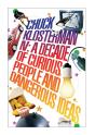 Chuck Klosterman Iv: A Decade Of Curious People And Dangerous Ideas - Preview