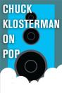 Chuck Klosterman On Pop - Preview
