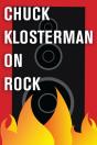 Chuck Klosterman On Rock - Preview