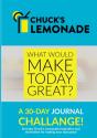 Chuck'S Lemonade - What Would Make Today Great?  A 30-Day Journal Challenge. - Preview