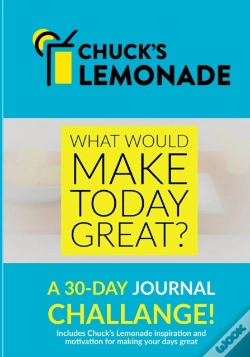 Capa do artigo Chuck'S Lemonade - What Would Make Today Great?  A 30-Day Journal Challenge.
