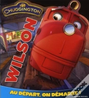Capa do artigo Chuggington ; Wilson ; Au Départ, On Démarre !