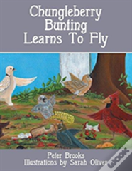 Chungleberry Bunting Learns To Fly