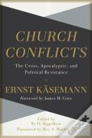 Church Conflicts Â€“ The Cross, Apocalyptic, And Political Resistance