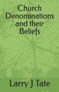 Church Denominations And Their Beliefs