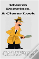 Church Doctrines, A Closer Look