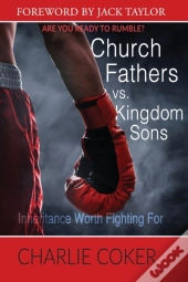 Church Fathers Vs Kingdom Sons