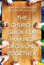 Church Guide For Making Decisions Together, The - Preview