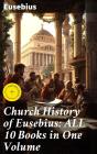 Church History Of Eusebius: All 10 Books In One Volume - Preview