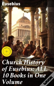 Capa do artigo Church History Of Eusebius: All 10 Books In One Volume