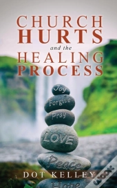 Church Hurts And The Healing Process