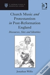 Church Music And Protestantism In Post-Reformation England
