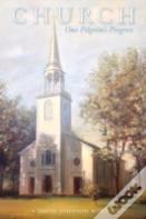 Church: One Pilgrim'S Progress