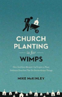 Church Planting Is For Wimps - Preview