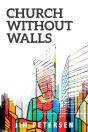 Church Without Walls - Preview