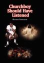 Churchboy Should Have Listened - Preview