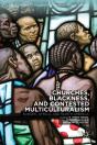 Churches, Blackness, And Contested Multiculturalism - Preview