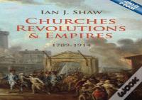 Churches, Revolutions And Empires