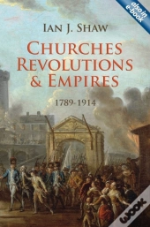 Churches, Revolutions And Empires