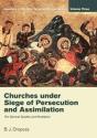 Churches Under Seige Of Persecution And Assimilation - Preview