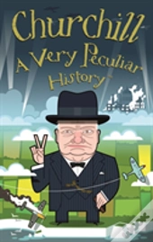 Churchill, A Very Peculiar History