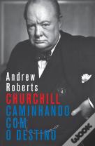 Churchill - Caminhando com o Destino