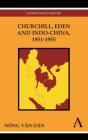 Churchill, Eden And Indo-China, 1951-1955 - Preview