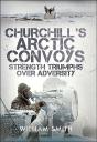 Churchill'S Arctic Convoys - Preview