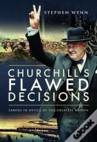 Churchill'S Flawed Decisions