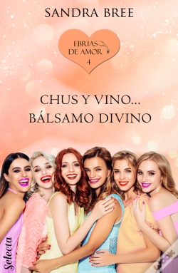 Capa do artigo Chus Y Vino... Bálsamo Divino (Ebrias De Amor 4)