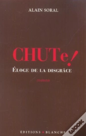 Chute ; Eloge De La Disgrace