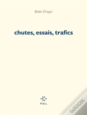Chutes, Essais, Trafics