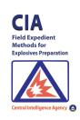 Cia Field Expedient Methods For Explosives Preparations - Preview