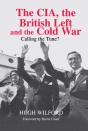Cia, The British Left And The Cold War - Preview