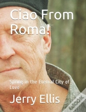 Ciao From Roma! : Spring In The Eternal