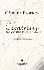 Cicatrizes no Corpo e na Alma