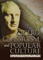 Cicero, Classicism, And Popular Culture - Preview