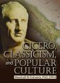 Cicero, Classicism, And Popular Culture - Preview