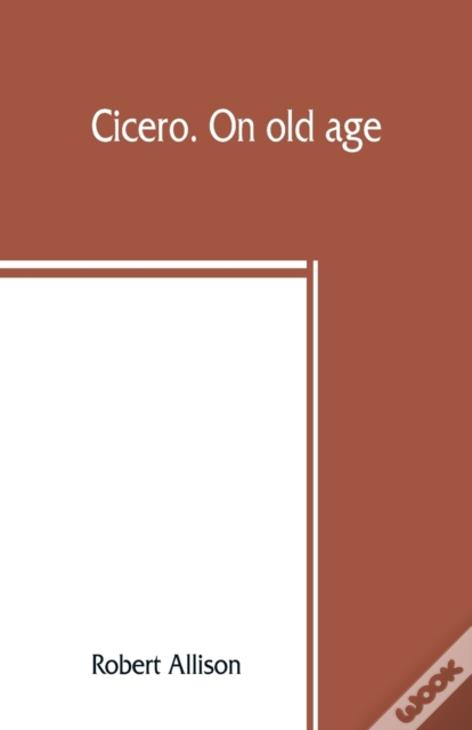 Cicero. On Old Age